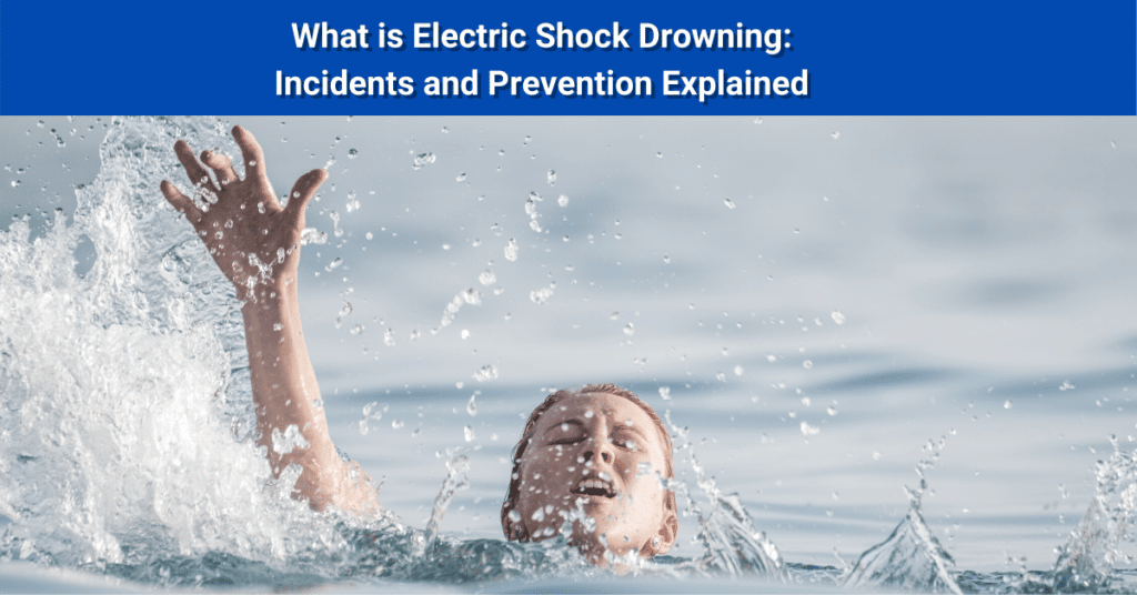 What is Electric Shock Drowning_ Incidents and Prevention Explained