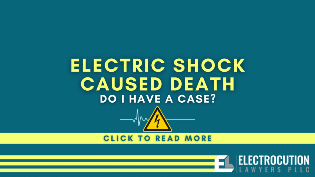 Electric shock caused death, do I have a case?