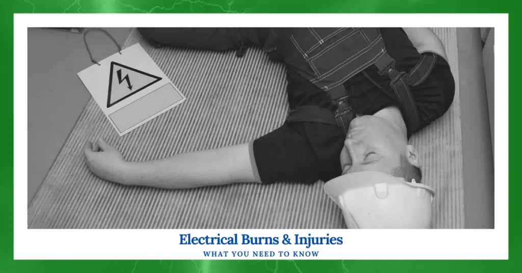Electrical Burns and Injuries: What You Need To Know