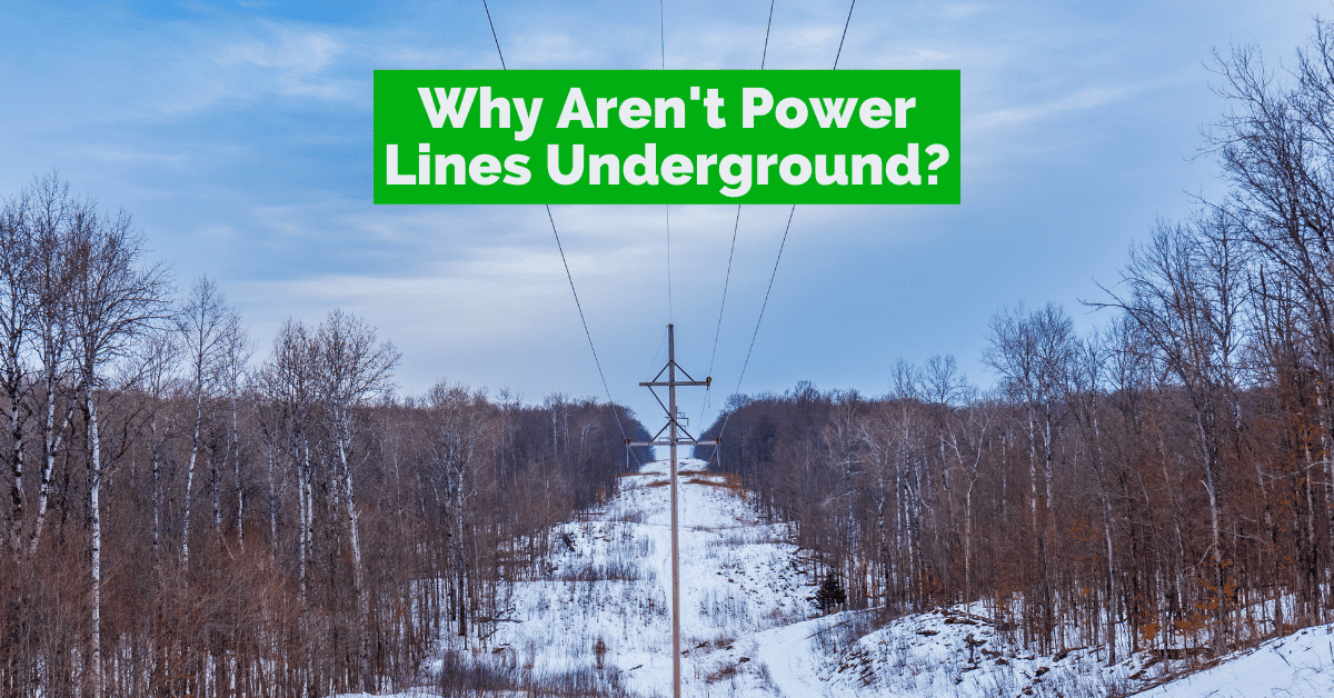 why-aren-t-power-lines-underground-here-s-what-to-know