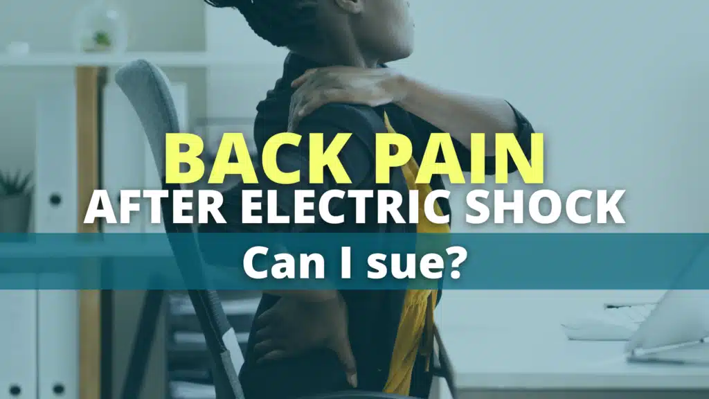 Back Pain After Electric Shock: Can I Sue?