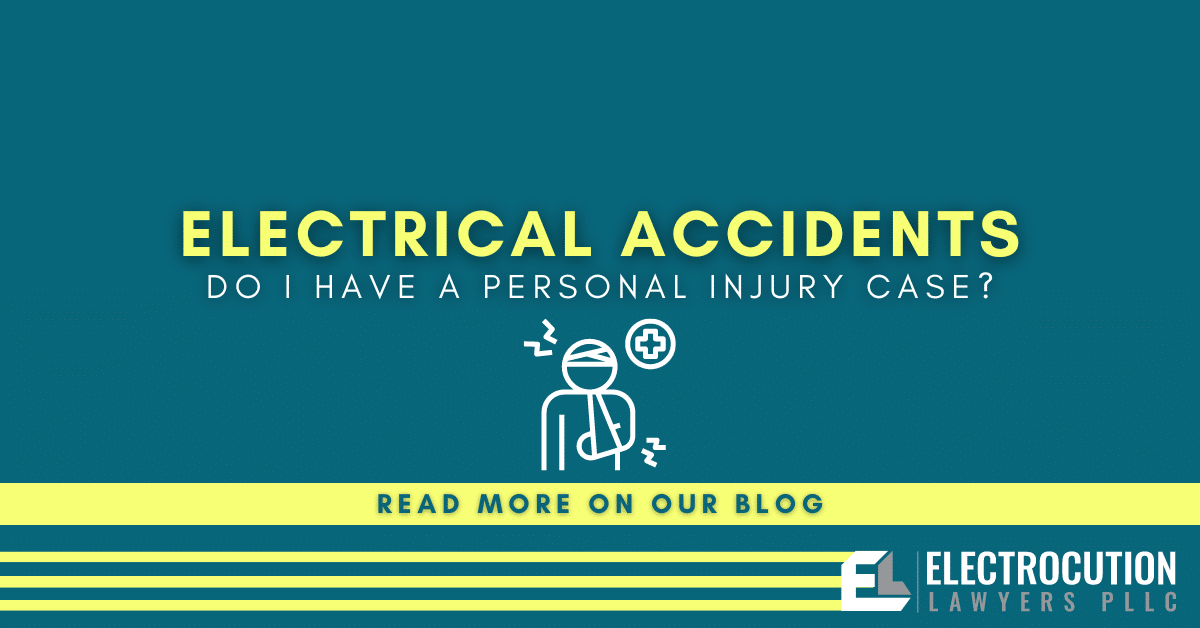 Electrical Accidents Do I Have A Personal Injury Case?
