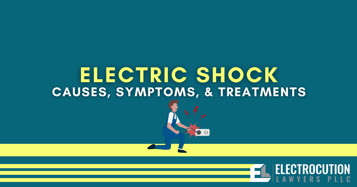 What Is Electric Shock Causes, Symptoms, Treatments, Safety