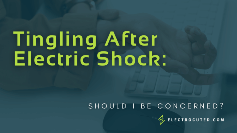 Tingling After Electric Shock: Should I Be Concerned?